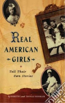Real American Girls libro in lingua di Hoobler Dorothy, Hoobler Thomas