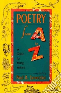 Poetry from a to Z libro in lingua di Janeczko Paul B. (COM), Bobak Cathy (ILT)