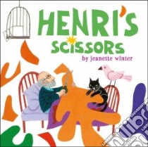 Henri's Scissors libro in lingua di Winter Jeanette