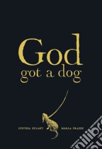 God Got a Dog libro in lingua di Rylant Cynthia, Frazee Marla (ILT)