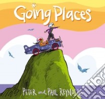 Going Places libro in lingua di Reynolds Peter H., Reynolds Paul A.