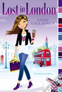 Lost in London libro in lingua di Callaghan Cindy