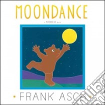 Moondance libro in lingua di Asch Frank