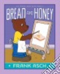 Bread and Honey libro in lingua di Asch Frank