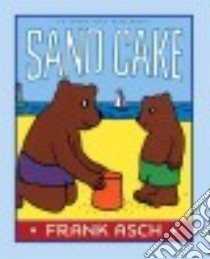 Sand Cake libro in lingua di Asch Frank