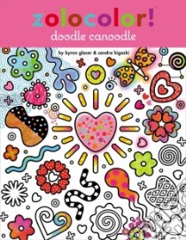 Zolocolor! Doodle Canoodle libro in lingua di Glaser Byron (ILT), Higashi Sandra (ILT)