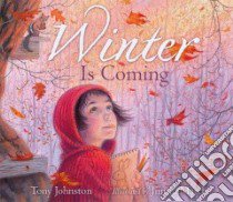 Winter Is Coming libro in lingua di Johnston Tony, Lamarche Jim (ILT)