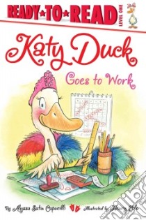 Katy Duck Goes to Work libro in lingua di Capucilli Alyssa Satin, Cole Henry (ILT)