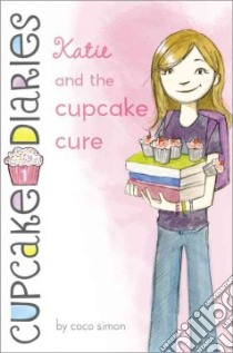 Katie and the Cupcake Cure libro in lingua di Simon Coco