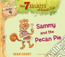 Sammy and the Pecan Pie libro in lingua di Covey Sean, Curtis Stacy (ILT)