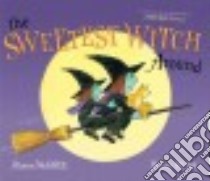 The Sweetest Witch Around libro in lingua di McGhee Alison, Bliss Harry (ILT)