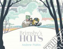 Brimsby's Hats libro in lingua di Prahin Andrew