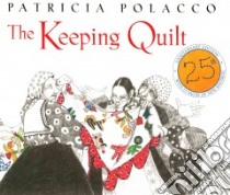 The Keeping Quilt libro in lingua di Polacco Patricia