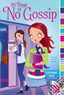 30 Days of No Gossip libro in lingua di Faris Stephanie