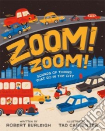 Zoom! Zoom! libro in lingua di Burleigh Robert, Carpenter Tad (ILT)