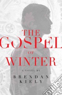 The Gospel of Winter libro in lingua di Kiely Brendan