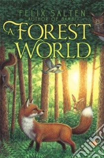 A Forest World libro in lingua di Salten Felix, Milton Paul R. (TRN), Greenburger Sanford Jerome (TRN)