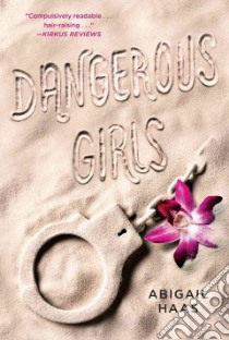 Dangerous Girls libro in lingua di Haas Abigail