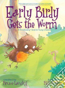 Early Birdy Gets the Worm libro in lingua di Lansky Bruce, Bolton Bill (ILT)