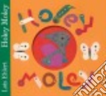 Holey Moley libro in lingua di Ehlert Lois