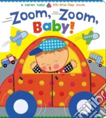 Zoom, Zoom, Baby! libro in lingua di Katz Karen