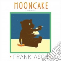 Mooncake libro in lingua di Asch Frank