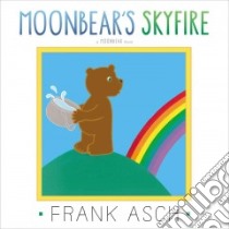 Moonbear's Skyfire libro in lingua di Asch Frank