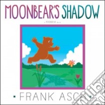 Moonbear's Shadow libro in lingua di Asch Frank