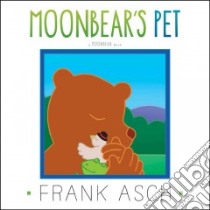 Moonbear's Pet libro in lingua di Asch Frank