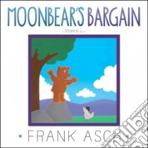 Moonbear's Bargain libro in lingua di Asch Frank
