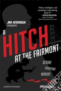 A Hitch at the Fairmont libro in lingua di Averbeck Jim, Bertozzi Nick (ILT)