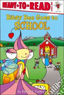 Bitsy Bee Goes to School libro in lingua di Carter David A.