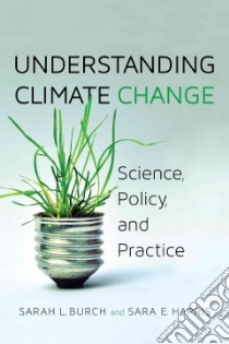 Understanding Climate Change libro in lingua di Burch Sarah L., Harris Sara E.