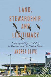 Land, Stewardship, and Legitimacy libro in lingua di Olive Andrea