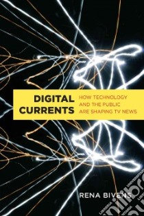 Digital Currents libro in lingua di Bivens Rena