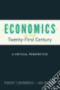 Economics in the Twenty-first Century libro in lingua di Chernomas Robert, Hudson Ian