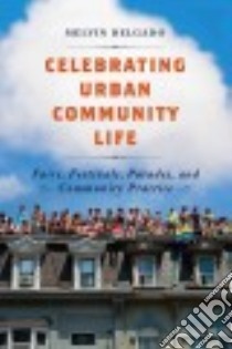 Celebrating Urban Community Life libro in lingua di Delgado Melvin