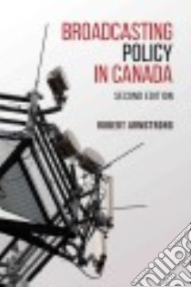 Broadcasting Policy in Canada libro in lingua di Armstrong Robert