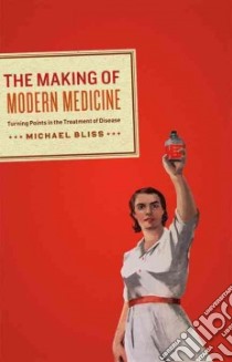 The Making of Modern Medicine libro in lingua di Bliss Michael