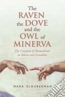 The Raven, the Dove, and the Owl of Minerva libro in lingua di Glouberman Mark