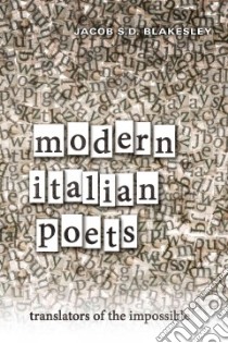 Modern Italian Poets libro in lingua di Blakesley Jacob S. D.
