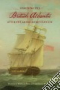 Imagining the British Atlantic After the American Revolution libro in lingua di Meranze Michael (EDT), Makdisi Saree (EDT)