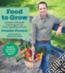 Food to Grow libro in lingua di Flowers Frankie, Ross Shannon J. (PHT)