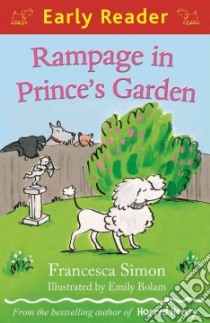 Rampage in Prince's Garden libro in lingua di Simon Francesca, Bolam Emily (ILT)