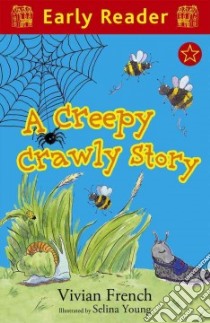 Creepy Crawly Story libro in lingua di Vivian French