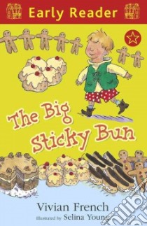 The Big Sticky Bun libro in lingua di French Vivian, Young Selina (ILT)