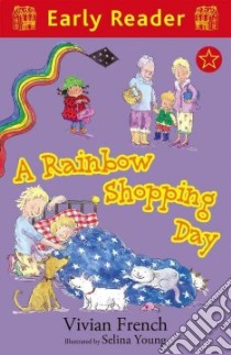 A Rainbow Shopping Day libro in lingua di French Vivian, Young Selina (ILT)