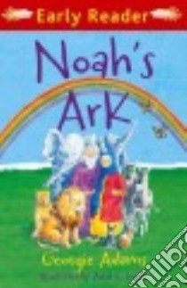 Noah's Ark libro in lingua di Adams Georgie, Leplar Anna (ILT)
