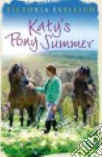 Katy's Pony Summer libro in lingua di Eveleigh Victoria, Eveleigh Christopher (ILT)