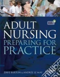 Adult Nursing libro in lingua di Barton Dave Ph.D. (EDT), Le May Andree (EDT)